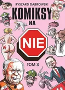 Komiksy na NIE Tom 3 - Ryszard Dąbrowski