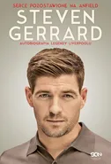 Steven Gerrard Autobiografia legendy Liverpoolu - Steven Gerrard