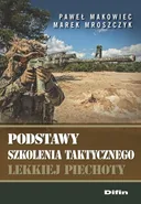 Podstawy szkolenia taktycznego lekkiej piechoty - Paweł Makowiec