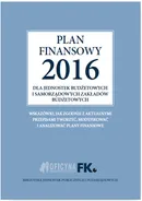 Plan finansowy 2016 dla jednostek budżetowych i samorządowych zakładów budżetowych - Outlet - Izabela Świderek