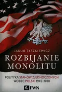 Rozbijanie monolitu - Jakub Tyszkiewicz