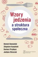 Wzory jedzenia a struktura społeczna - Henryk Domański