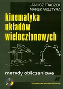 Kinematyka układów wieloczłonowych - Janusz Frączek