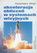 Akceleracja obliczeń w systemach wizyjnych - Kazimierz Wiatr