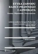 Etyka zawodu radcy prawnego i adwokata Kazusy Objaśnienia Orzecznictwo - Outlet - Grzegorz Borkowski