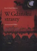 W Gdańsku straszy - Paweł Sitkiewicz