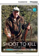 Shoot to Kill: Why We Hunt - Kathryn O'Dell