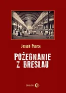 Pożegnanie z Breslau - Joseph Pearce