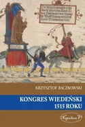 Kongres Wiedeński 1515 roku - Outlet - Krzysztof Baczkowski