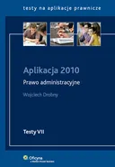 Aplikacja 2010 Prawo administracyjne - Outlet - Wojciech Drobny