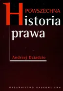 Powszechna historia prawa - Outlet - Andrzej Dziadzio