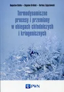 Termodynamiczne procesy i przemiany w obiegach chłodniczych i kriogenicznych - Outlet - Bogusław Białko