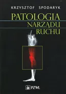 Patologia narządu ruchu - Krzysztof Spodaryk