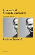 Język poetycki Mirona Białoszewskiego - Outlet - Stanisław Barańczak