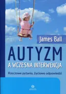 Autyzm a wczesna interwencja - James Ball