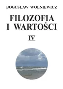 Filozofia i wartości IV - Bogusław Wolniewicz
