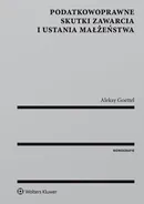 Podatkowoprawne skutki zawarcia i ustania małżeństwa - Aleksy Goettel