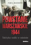 Powstanie Warszawskie 1944 - Paweł Makowiec