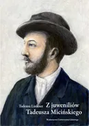 Z juweniliów Tadeusza Micińskiego - Tadeusz Linkner