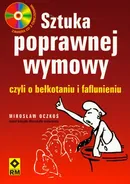 Sztuka poprawnej wymowy czyli o bełkotaniu i faflunieniu + CD - Mirosław Oczkoś