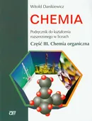 Chemia Podręcznik Część 3 Chemia organiczna - Witold Danikiewicz