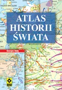 Atlas historii świata Od prehistorii do czasów współczesnych - Georges Duby