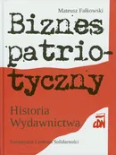 Biznes patriotyczny Historia Wydawnictwa CDN - Mateusz Fałkowski