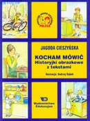 Kocham mówić Historyjki obrazkowe z tekstami - Jagoda Cieszyńska