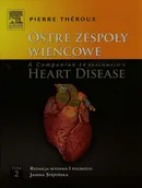 Ostre zespoły wieńcowe A Companion to Braunwald's Heart Disease Tom 2 - Pierre Theroux