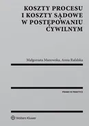 Koszty procesu i koszty sądowe w postępowaniu cywilnym - Małgorzata Manowska