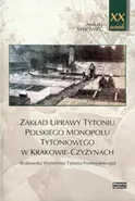 Zakład uprawy tytoniu polskiego monopolu tytoniowego w Krakowie-Czyżynach - Outlet - Andrzej Synowiec