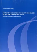 Dostępność publicznego transportu zbiorowego na obszarach wiejskich w Polsce - Tomasz Kwarciński