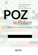 POZ w Polsce Struktura, zadania, funkcje - Anna Kabala