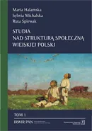 Studia nad strukturą społeczną wiejskiej Polski Tom 1 - Maria Halamska