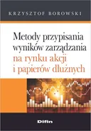 Metody przypisania wyników zarządzania na rynku akcji i papierów dłużnych - Outlet - Krzysztof Borowski