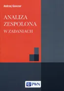 Analiza zespolona w zadaniach - Andrzej Ganczar