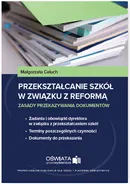 Przekształcanie szkół w związku z reformą - Małgorzata Celuch