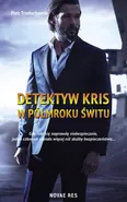 Detektyw Kris W półmroku świtu - Piotr Trzebuchowski