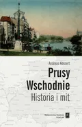 Prusy Wschodnie - Andreas Kossert