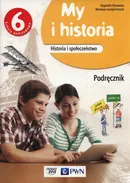 My i historia 6 Podręcznik - Bogumiła Olszewska