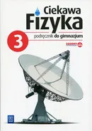 Ciekawa fizyka 3 Podręcznik - Jadwiga Poznańska