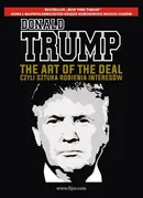 The Art of the Deal, czyli sztuka robienia interesów - Tony Schwartz