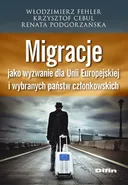 Migracje jako wyzwanie dla Unii Europejskiej i wybranych państw członkowskich - Krzysztof Cebul