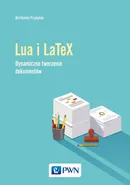 Język Lua i LaTeX. Tworzenie dynamicznych dokumentów - Outlet - Bartłomiej Przybylski