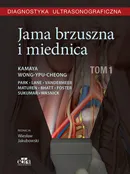 Diagnostyka ultrasonograficzna Jama brzuszna i miednica Tom 1 - A. Kamaya