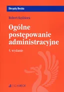 Ogólne postępowanie administracyjne Skrypty Becka - Outlet - Robert Kędziora