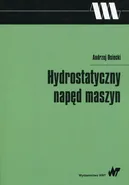 Hydrostatyczny napęd maszyn - Andrzej Osiecki