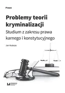 Problemy teorii kryminalizacji - Outlet - Jan Kulesza
