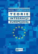 Teorie integracji europejskiej - Jacek Czaputowicz