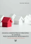 Zadania administracji publicznej w zakresie przeciwdziałania bezdomności - Radosław Mędrzycki